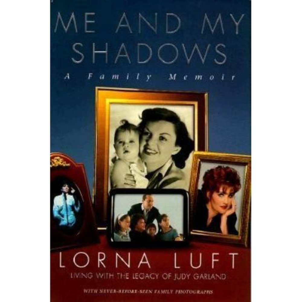 Me And My Shadows: A Family Memoir - Hardcover By Luft, Lorna - GOOD